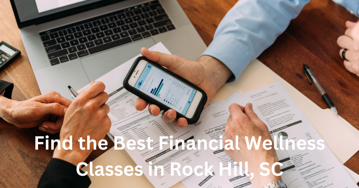 Find the Best Financial Wellness Classes in Rock Hill, SC